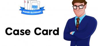 What is a Case Card in Poker?