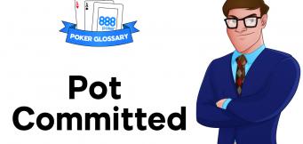 What does Pot Committed Mean in Poker?
