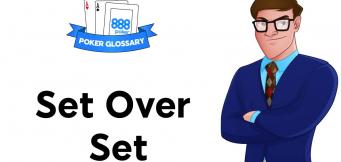 What is ‘Set over Set’ in Poker?