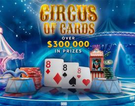 Roll Up! Roll Up! The Circus of Cards Boasting over $300K in Prizes Comes to Town!