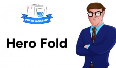 What is a ‘Hero Fold’ in Poker?